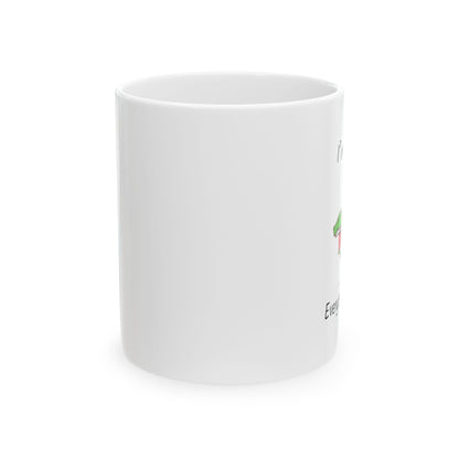 I am Fine, Everything is Fine | Graphic Coffee Mugs | Ceramic Mug, (11oz, 15oz)