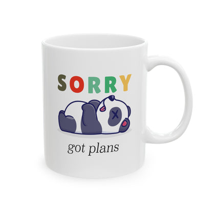 Sorry Got Plans | Graphic Coffee Mugs | Ceramic Mug, (11oz, 15oz)