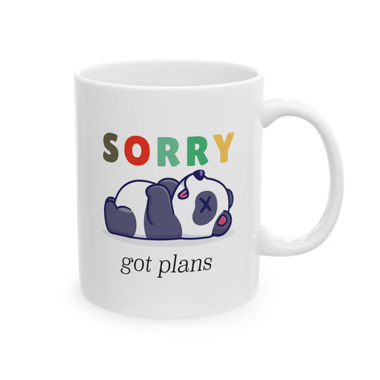 Sorry Got Plans | Graphic Coffee Mugs | Ceramic Mug, (11oz, 15oz)