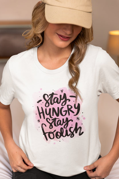 Stay Hungry Stay Foolish | Graphic T Shirt | Unisex Softstyle T-Shirt
